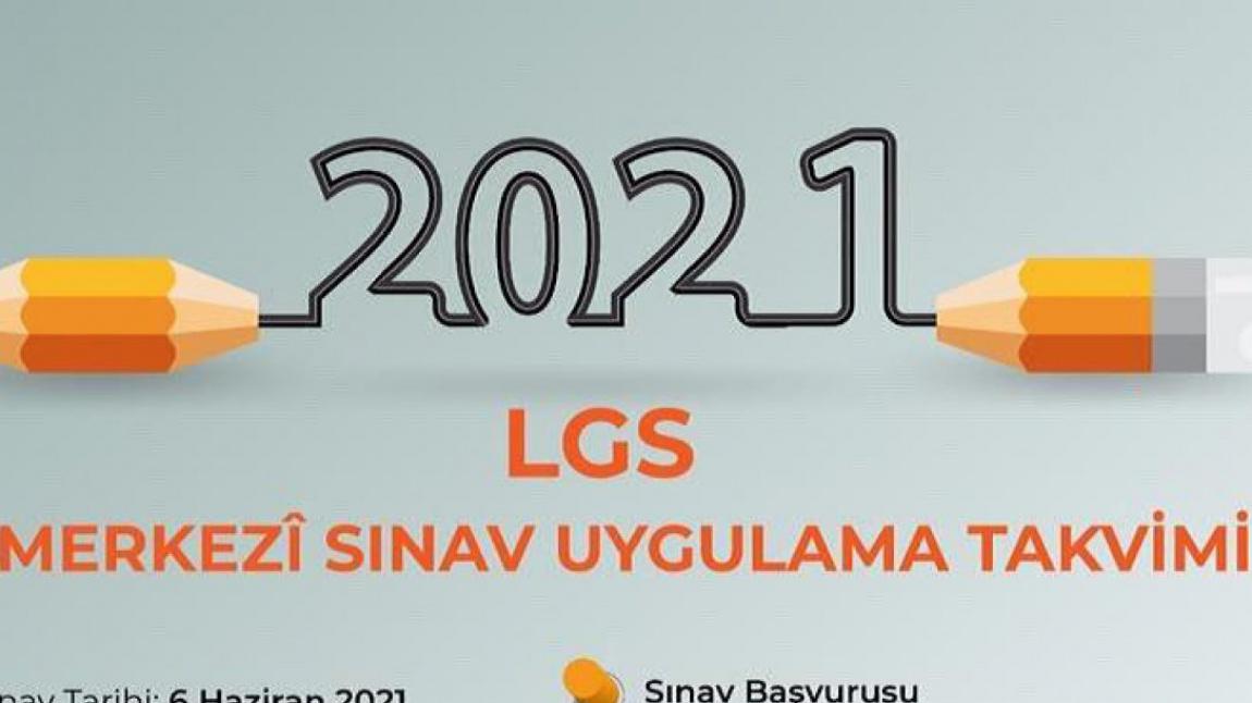 2021 LGS MERKEZİ SINAV UYGULAMA TAKVİMİ